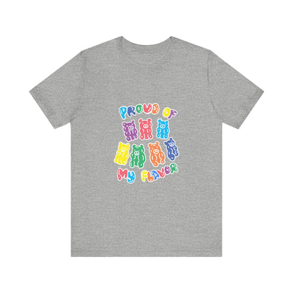 Gummy Bear - Proud Of my Flavor Shirt