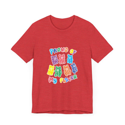 Gummy Bear - Proud Of my Flavor Shirt